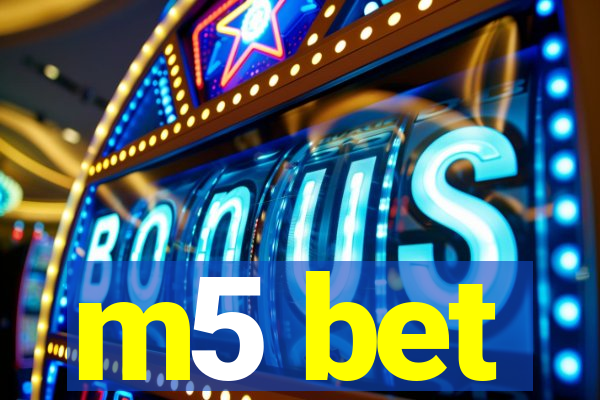 m5 bet
